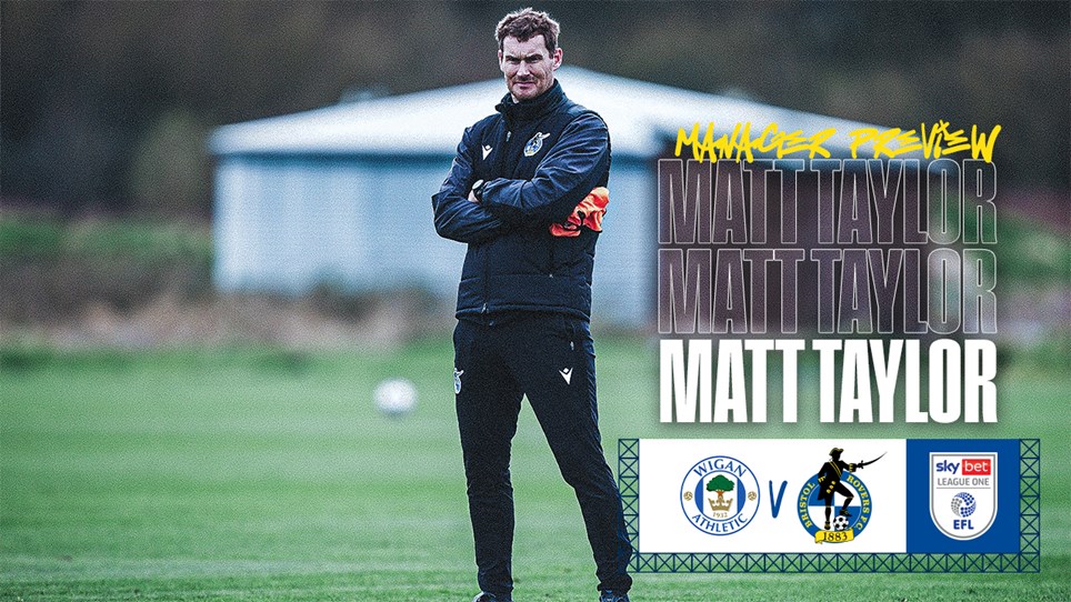 Manager Preview | Matt Taylor on Wigan Athletic, Antony Evans, Kofi Shaw and finishing the season strongly